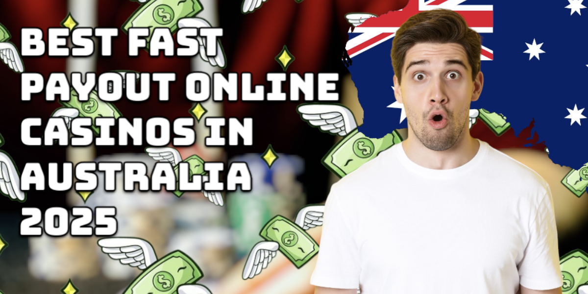 Fast Payout Online Casinos AU 2025